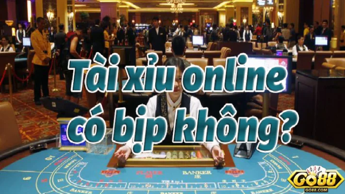 Tài xỉu online có bịp không?